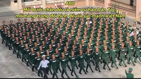 A80 Mỗi bước chân đều là niềm tự hào Dân Tộc, mỗi hàng trong đội hình đều là sức mạnh Việt Nam #a80