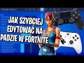 Jak Szybciej Edytować Na Padzie w Fortnite (PS4/XBOX/PC)