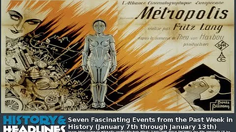 Seven Fascinating Events from the Past Week in History (January 7th through January 13th)
