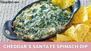 Cheddars Santa Fe Spinach Dip