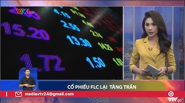 Cổ phiếu FLC tăng trần trước ngày bị đình chỉ giao dịch | VTV24