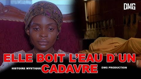 Elle Doit Boire L'eau Du CADAVRE. ( Nouveau  Film Africain) - Histoire Mystique - DMG PRODUCTION .