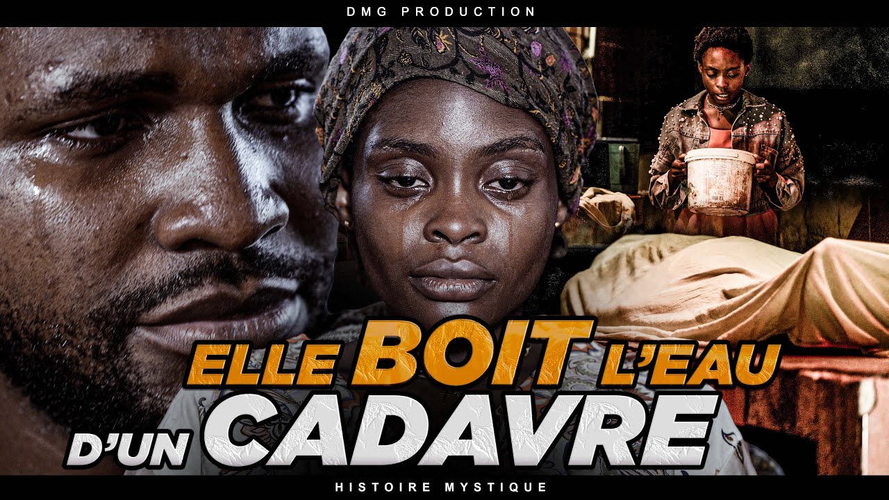 Elle Doit Boire L'eau Du CADAVRE. ( Nouveau  Film Africain) - Histoire Mystique - DMG PRODUCTION .