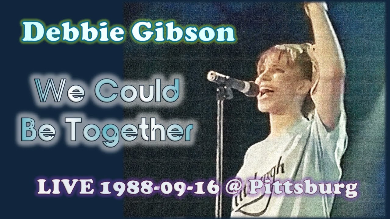 Debbie Gibson - We Could Be Together (LIVE 1988-Sept-16
