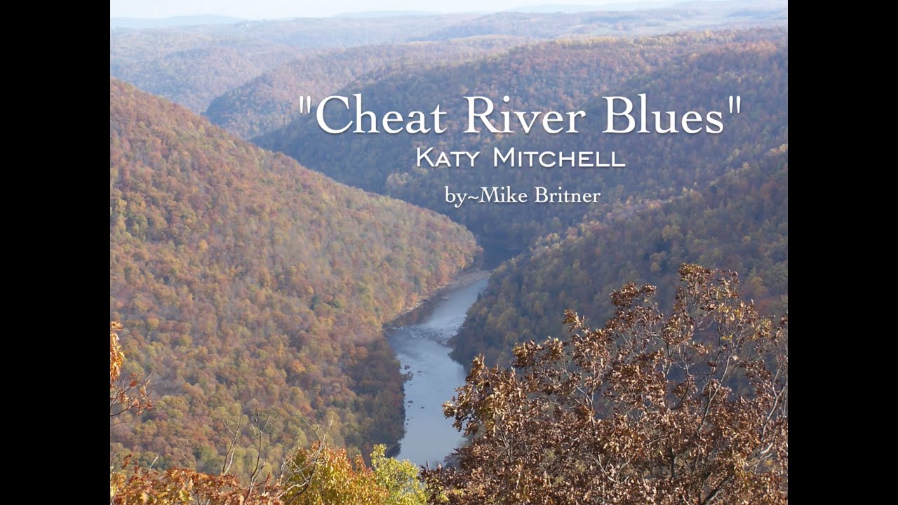 Watch Cheat River Blues ~ Katy Mitchell on YouTube Watch Cheat River Blues ~ Katy Mitchell on YouTube