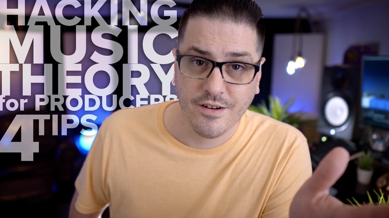 4 TIPS for HACKING MUSIC THEORY for PRODUCERS Learn Music Theory - YouTube