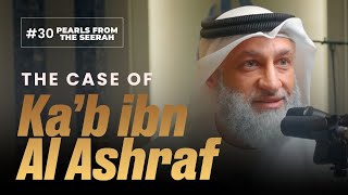 Pearls from the Seerah: 30 The Case of Ka’b ibn Al Ashraf