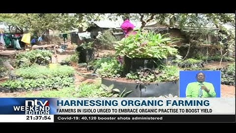 Isiolo, Marsabit residents urged to embrace organic farming practices