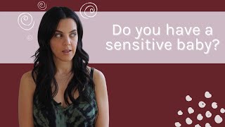 How to help your sensitive baby thrive (and sleep too!)
