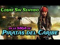 Cosas SIN SENTIDO en la saga de PIRATAS DEL CARIBE (Errores, agujeros, resumen y curiosidades)