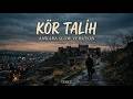 Kör Talih (Ankara Version) | You’ll Feel This Night 🎧