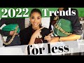 2022 luxury trends | BOTTEGA STYLE FOR 10X LESS and more | kwshops