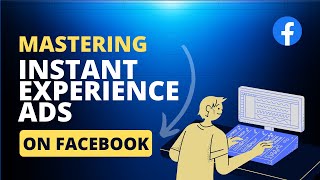 Information Mastering Instant Experience Ads on Facebook || Lesson No. 48 || Facebook Ads Course Update
