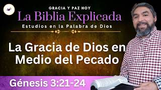 Génesis 3:21-24 Explicado | La Gracia de Dios en Medio del Pecado | Estudios en Génesis