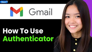 How To Use Google Authenticator for Gmail Account 2026 (Step By Step)