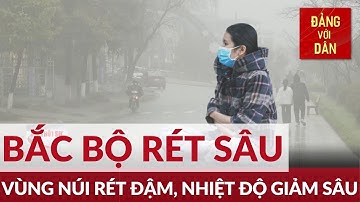 Dự báo thời tiết mới nhất: Bắc Bộ trời chuyển rét, vùng núi có nơi rét đậm rét hại | Đảng với Dân