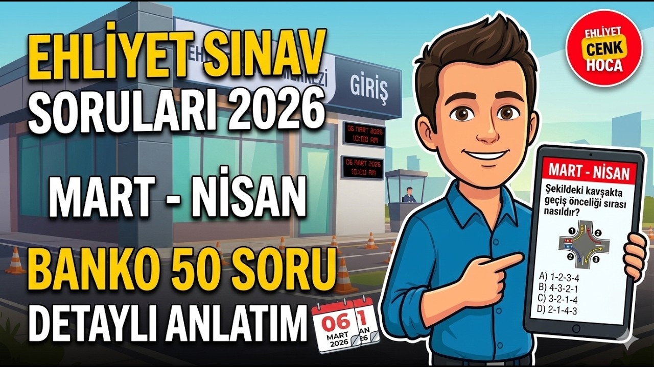 Ehliyet Sınav Soruları 2026 Mart - Nisan Çıkmış Sorular
