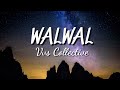 Walwal - Vvs Collective ( Lyrics)