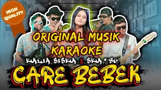 CARE BEBEK KARAOKE SKA VERSION KALIA SISKA SKA 86 TANPA VOCAL