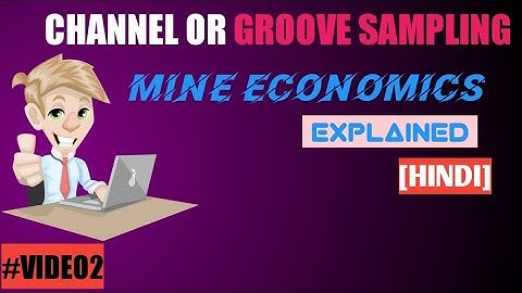 CHANNEL OR GROOVE SAMPLING [Explained] mine economics (hindi)