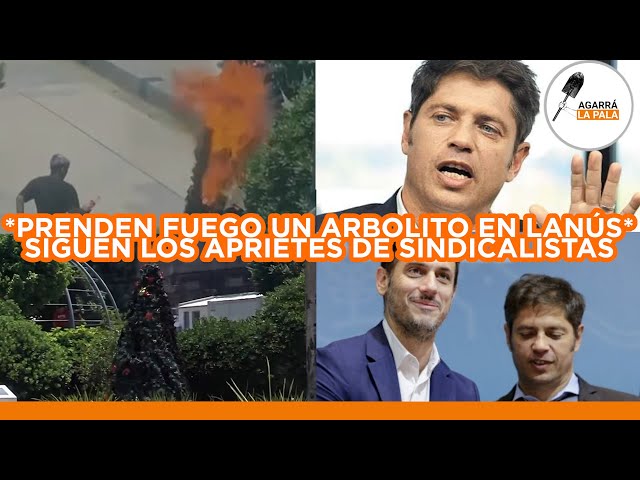 SE PUDRIÓ TODO: SINDIGARKAS PRENDEN FUEGO UN ARBOLITO EN LANÚS Y APRIETAN AL INTENDENTE KUKA