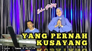 YANG PERNAH KUSAYANG ( Imam s Arifin ) Echa putery (Dangdut Cover)