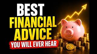 The Best Financial Advice You’ll Ever Hear