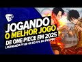 JOGANDO O MELHOR JOGO DE ONE PIECE EM 2025! LEGENDADO PT BR 4K 60 FPS!