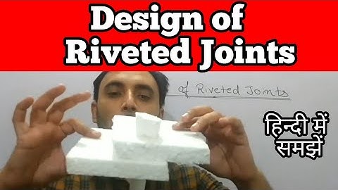 Design of Riveted Joint in Hindi || Design of Riveted Joint || Riveted joint design
