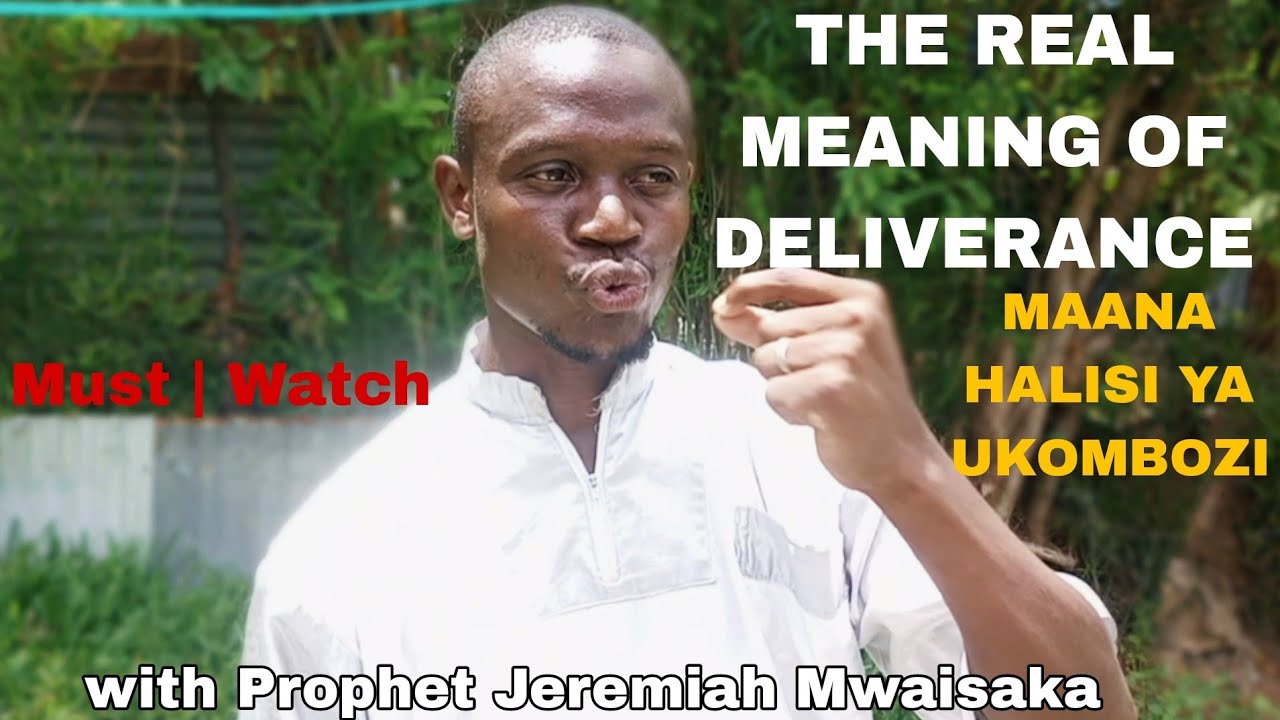 DELIVERANCE UKOMBOZI the real spiritual meaning maana halisi ya