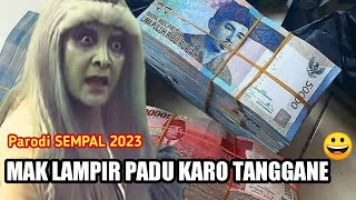 GEMPAR ‼️ MAK LAMPIR PADU MASALAH DUNIA ~ PARODI SEMPAL 2023