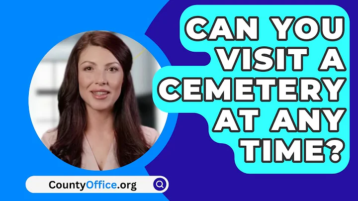 Can You Visit A Cemetery At Any Time? - CountyOffice.org