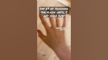 Day 69 of touching the floor until I get 1000 subs