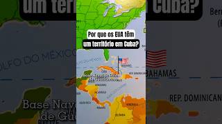 Por que os EUA têm um território em Cuba geografia historia guantanamo