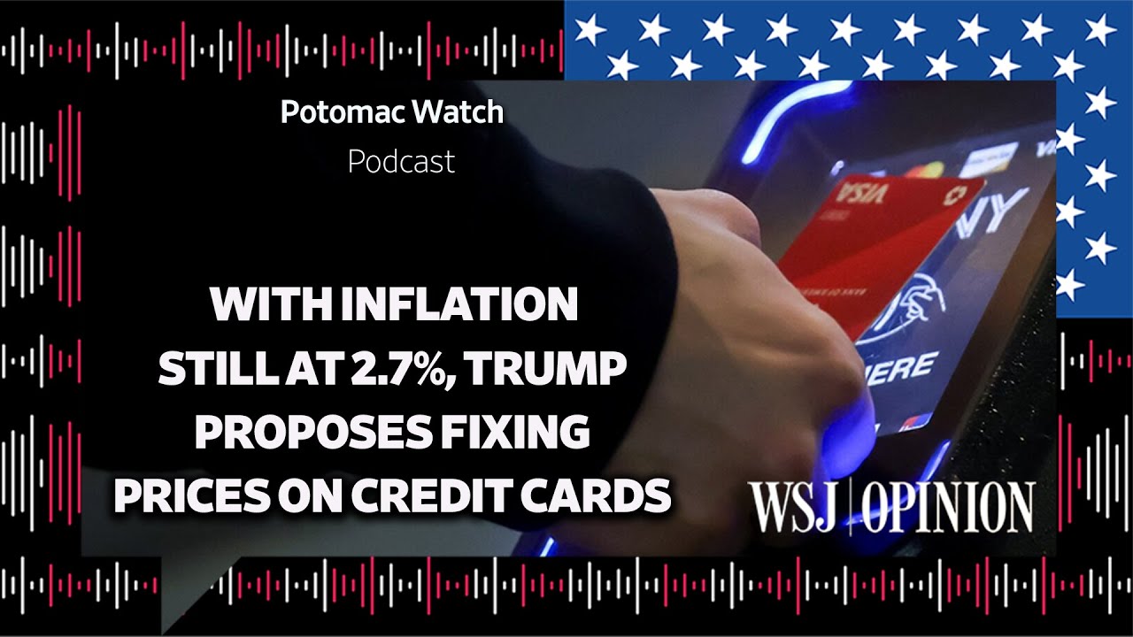 With Inflation Still at 2.7%, Trump Proposes Fixing Prices on Credit Cards