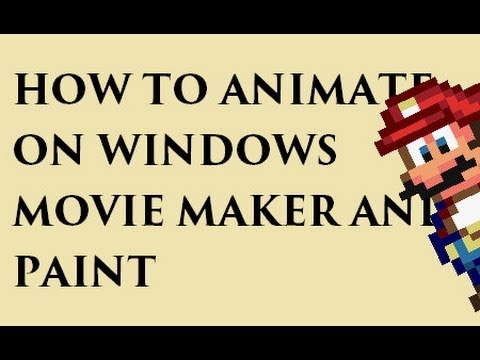 How I make animations on Paint and Movie Maker