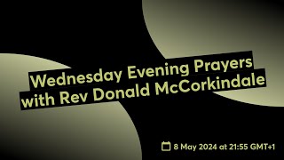 Wednesday Evening Prayers with Rev Donald McCorkindale