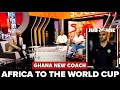 SOCCER AFRICA - World Cup Qualifiers - AFRICA TO WIN WORLD CUP 2026 - GHANA NEW COACH
