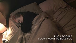 Watch Luca Fogale I Dont Want To Lose You video