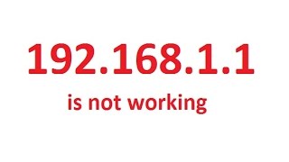 192.168.1.1 is not working or Can not access Gateway Address