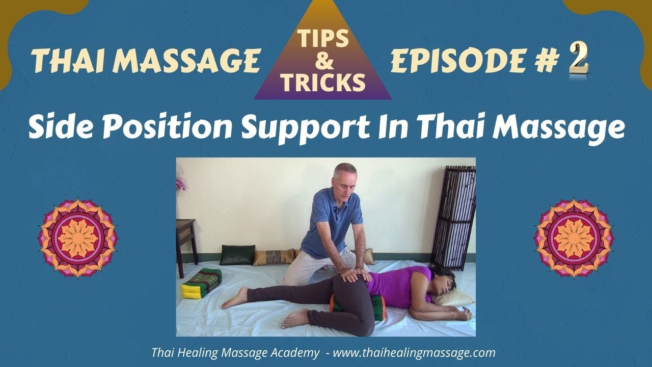 Thai Massage Tips And Tricks 2 Side Position Support Youtube