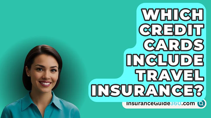 Which Credit Cards Include Travel Insurance? -  InsuranceGuide360.com