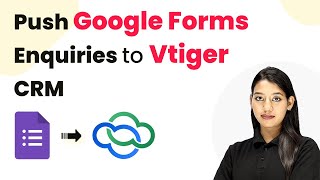 How to Push Google Forms Enquiries to Vtiger CRM