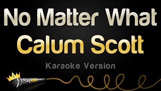 Calum Scott - No Matter What (Karaoke Version) chords