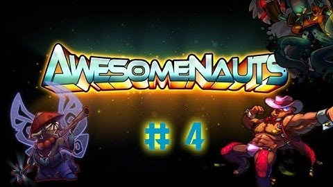 Awesomenauts w/ LOTV- Game 4- The "Triple" Kill