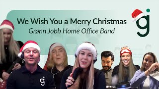 We Wish You a Merry Christmas | Grønn Jobb Home Office Band