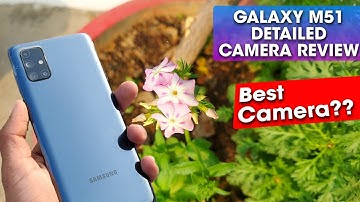 Samsung Galaxy M51 Detailed Camera Review with Camera Samples, Amazing Camera??