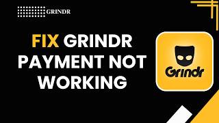 HOW TO FIX GRINDR PAYMENT NOT WORKING