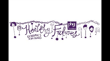 Healthy futures: genomics and beyond - time-lapse