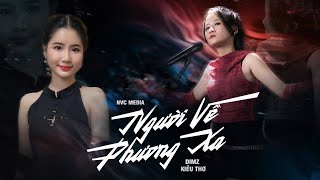 SONG CA NGƯỜI VỀ PHƯƠNG XA - DIMZ x KIỀU THƠ | COVER